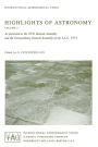 Highlights of Astronomy: As Presented at the XVth General Assembly and the Extra Ordinary General Assembly of the I.A.U. 1973