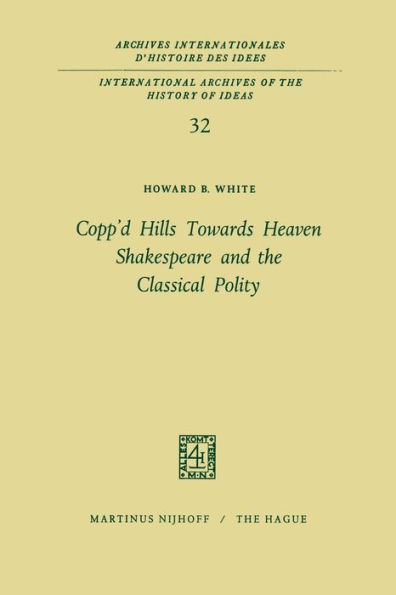 Copp'd Hills Towards Heaven Shakespeare and the Classical Polity