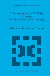 Title: Advanced Integration Theory, Author: Corneliu Constantinescu