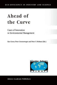 Title: Ahead of the Curve: Cases of Innovation in Environmental Management, Author: K. Green
