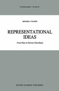 Title: Representational Ideas: From Plato to Patricia Churchland, Author: R. A. Watson
