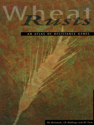 Title: Wheat Rusts: An Atlas of Resistance Genes, Author: R.A. McIntosh