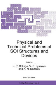 Title: Physical and Technical Problems of SOI Structures and Devices, Author: J.-P. Colinge