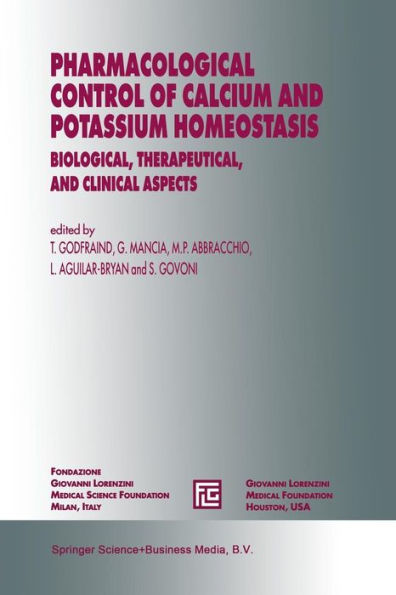 Pharmacological Control of Calcium and Potassium Homeostasis: Biological, Therapeutical, and Clinical Aspects / Edition 1