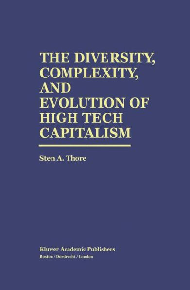 The Diversity, Complexity, and Evolution of High Tech Capitalism