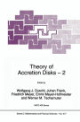 Theory of Accretion Disks 2: Proceedings of the NATO Advanced Research Workshop on Theory of Accreditation Disks - 2 Garching, Germany March 22-26, 1993