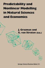 Title: Predictability and Nonlinear Modelling in Natural Sciences and Economics, Author: J. Grasman