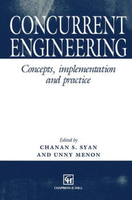 Title: Concurrent Engineering: Concepts, implementation and practice, Author: C.S. Syan