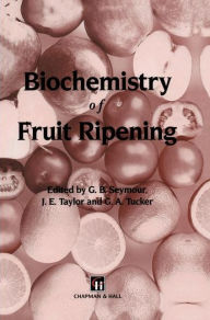 Title: Biochemistry of Fruit Ripening, Author: G.B. Seymour