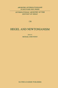 Title: Hegel and Newtonianism, Author: Michael John Petry