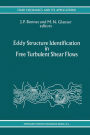 Eddy Structure Identification in Free Turbulent Shear Flows: Selected Papers from the IUTAM Symposium entitled: 