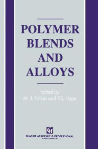 Title: Polymer Blends and Alloys, Author: M.J. Folkes