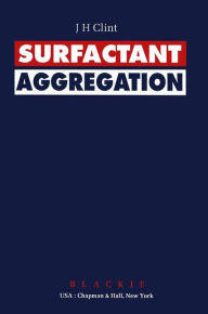 Title: Surfactant Aggregation, Author: J.H. Clint