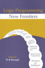Title: Logic Programming New Frontiers, Author: D.R. Brough