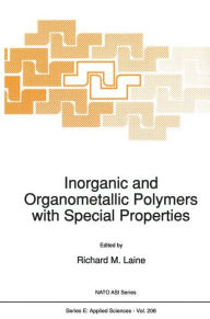 Title: Inorganic and Organometallic Polymers with Special Properties, Author: R.M. Laine