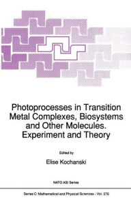 Title: Photoprocesses in Transition Metal Complexes, Biosystems and Other Molecules. Experiment and Theory, Author: E. Kochanski