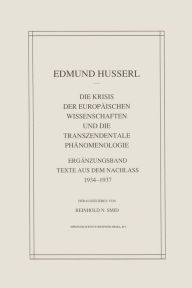 Title: Die Krisis Der Europï¿½ischen Wissenschaften Und Die Transzendentale Phï¿½nomenologie: Ergï¿½nzungsband Texte Aus Dem Nachlass 1934-1937, Author: Edmund Husserl