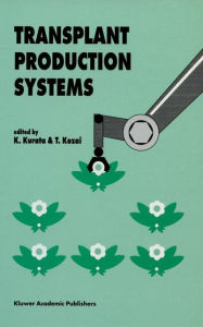 Title: Transplant Production Systems: Proceedings of the International Symposium on Transplant Production Systems, Yokohama, Japan, 21-26 July 1992, Author: K. Kurata