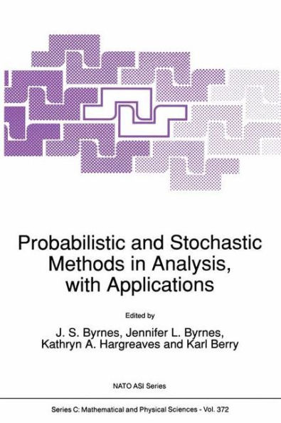 Probabilistic and Stochastic Methods in Analysis, with Applications