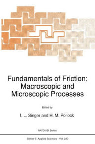 Title: Fundamentals of Friction: Macroscopic and Microscopic Processes, Author: I.L. Singer