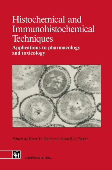 Histochemical and Immunohistochemical Techniques: Applications to pharmacology and toxicology