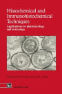 Histochemical and Immunohistochemical Techniques: Applications to pharmacology and toxicology