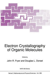 Title: Electron Crystallography of Organic Molecules, Author: J.R. Fryer