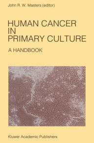 Title: Human Cancer in Primary Culture, A Handbook, Author: John Masters