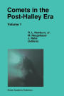 Comets in the Post-Halley Era: In Part Based on Reviews Presented at the 121st Colloquium of the International Astronomical Union, Held in Bamberg, Germany, April 24-28, 1989