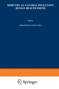 Title: Mercury as a Global Pollutant: Human Health Issues: Fourth International Conference, August 4-8 1996,Hamburg, Germany, Author: Brian Wheatley