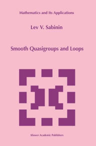 Title: Smooth Quasigroups and Loops, Author: L. Sabinin