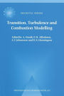 Transition, Turbulence and Combustion Modelling: Lecture Notes from the 2nd ERCOFTAC Summerschool held in Stockholm, 10-16 June, 1998
