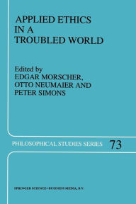 Title: Applied Ethics in a Troubled World, Author: E. Morscher