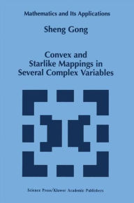 Title: Convex and Starlike Mappings in Several Complex Variables, Author: Sheng Gong