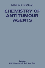 Title: The Chemistry of Antitumour Agents, Author: D.E. Wilman