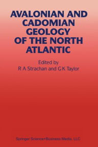 Title: Avalonian and Cadomian Geology of the North Atlantic, Author: R.A. Strachan