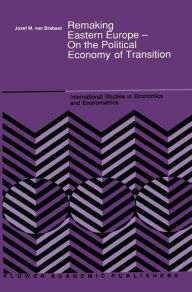 Title: Remaking Eastern Europe - On the Political Economy of Transition, Author: J.M. Van Brabant