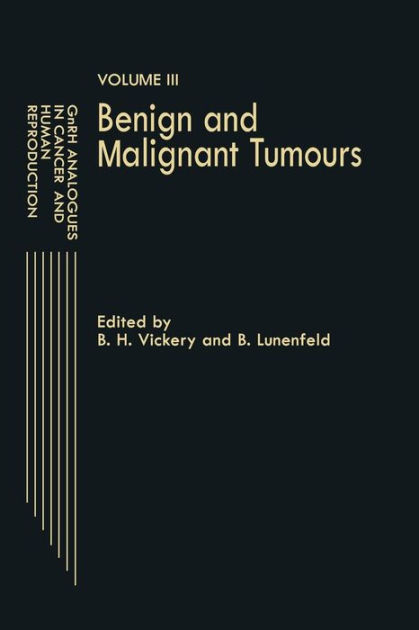 GnRH Analogues in Cancer and Human Reproduction: Volume III Benign and  Malignant Tumours|Paperback