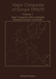 Title: Major Companies of Europe 1990/91: Volume 1 Major Companies of the Continental Europe Economic Community, Author: R. M. Whiteside