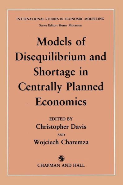 Models of Disequilibrium and Shortage in Centrally Planned Economies