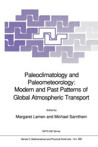 Title: Paleoclimatology and Paleometeorology: Modern and Past Patterns of Global Atmospheric Transport, Author: Margaret Leinen