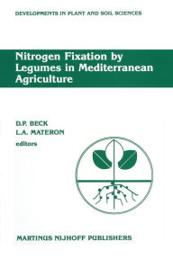 Title: Nitrogen Fixation by Legumes in Mediterranean Agriculture: Proceedings of a workshop on Biological Nitrogen Fixation on Mediterranean-type Agriculture, ICARDA, Syria, April 14-17, 1986, Author: D. Beck
