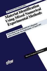 Title: Material Identification Using Mixed Numerical Experimental Methods: Proceedings of the EUROMECH Colloquium held in Kerkrade, The Netherlands, 7-9 April 1997, Author: Hugo Sol