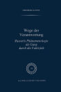 Wege der Verantwortung: Husserls Phänomenologie als Gang durch die Faktizität