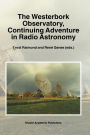 The Westerbork Observatory, Continuing Adventure in Radio Astronomy
