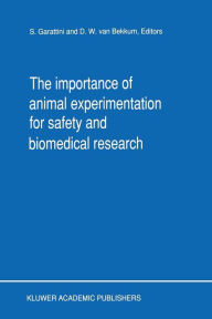Title: The Importance of Animal Experimentation for Safety and Biomedical Research, Author: S. Garattini