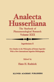 Title: Ingardeniana II: New Studies in the Philosophy of Roman Ingarden With a New International Ingarden Bibliography, Author: Hans H. Rudnick