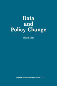 Title: Data and Policy Change: The Fragility of Data in the Policy Context, Author: David Dery