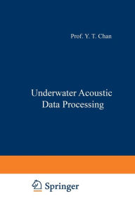 Title: Underwater Acoustic Data Processing, Author: Y. T. Chan