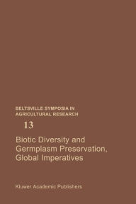 Title: Biotic Diversity and Germplasm Preservation, Global Imperatives, Author: Lloyd Knutson